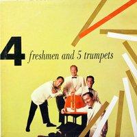 4 Freshmen and 5 Trumpets