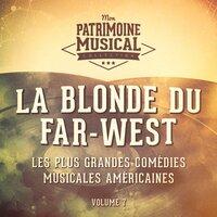 Les plus grandes comédies musicales américaines, Vol. 7 : La blonde du Far-West