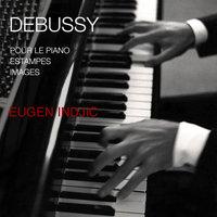 Debussy: Pour le piano / Estampes / Images