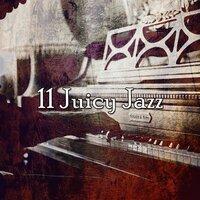 11 Juicy Jazz