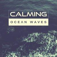Calming Ocean Waves – Sounds for Relaxation, Rainy Day, New Age Sounds to Relax, Water Sounds