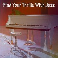 Find Your Thrills With Jazz