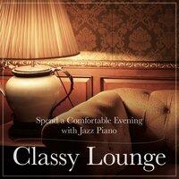 Classy Lounge - Spend a Comfortable Evening with Jazz Piano