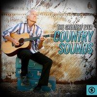 The Greatest Ever Country Sounds