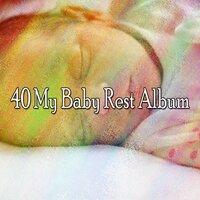 40 My Baby Rest Album
