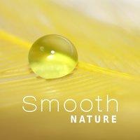 Smooth Nature – Healing Natural Sounds