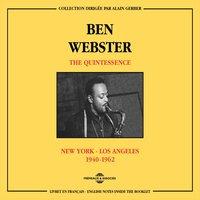 Ben Webster Quintessence - New York Los Angeles 1940-1962