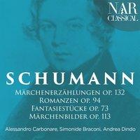 Schumann: Märchenerzählungen, Romanzen, Fantasiestücke & Märchenbilder