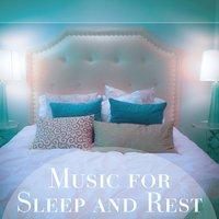 Music for Sleep and Rest – Classical Songs for Relaxation, Sleeping Time, Music to Rest