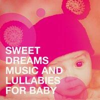 Sweet Dreams Music and Lullabies for Baby