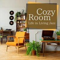 Cozy Room - Life in Living Jazz