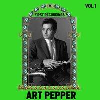 Art Pepper / First Recordings, Vol. 1
