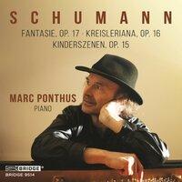 R. Schumann: Fantasie, Op. 17, Kreisleriana, Op. 16 & Kinderszenen, Op. 15