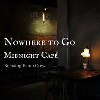 Nowhere to Go ~ Midnight Café