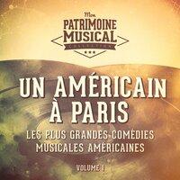 Les plus grandes comédies musicales américaines, Vol. 1 : Un américain à Paris