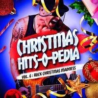 Christmas Hits-O-Pedia, Vol. 6: Rock Christmas Madness