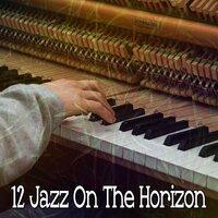 12 Jazz on the Horizon