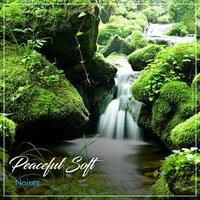 #20 Peaceful Soft Noises to Invigorate Body and Soul