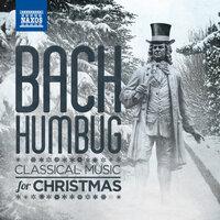Bach-Humbug: Classical Music for Christmas