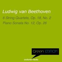 Green Edition - Beethoven: 6 String Quartets, Op. 18, No. 2 & Piano Sonata No. 12, Op. 26
