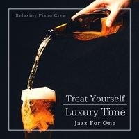Treat Yourself - Luxury Time Jazz for One