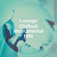Lounge Chillout Instrumental Hits