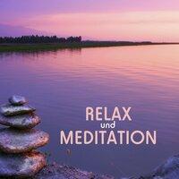 Relax und Meditation - Tiefenentspannungsmusik für Autogenes Training und Progressive Muskelentspannung