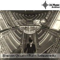 Borodin Quartet Plays Szymanowsky