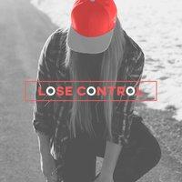 Lose Control – The Best Chillout Lounge, Relaxing Music, Beach Party, Chill Out Music, Happiness