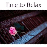 Time to Relax – Soothing Piano for Rest, Music After Work, Instrumental Piano Relaxation, Bach, Beethoven