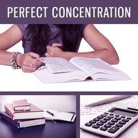 Perfect Concentration – Music for Study, Effective Work, Easier Focus