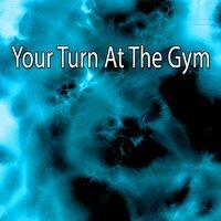 Your Turn at the Gym