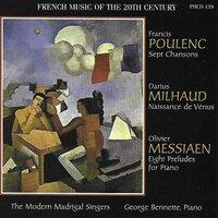 Poulenc: 7 Chansons - Milhaud: Naissance de Vénus - Messiaen: 8 Preludes for Piano