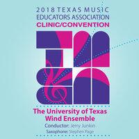 2018 Texas Music Educators Association (TMEA): The University of Texas Wind Ensemble