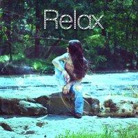 Relax - Nature Sounds for Rest, Natural Meditation, Melodies Reduce Stress