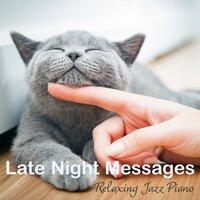 Late Night Messages ~ Relaxing Jazz Piano ~