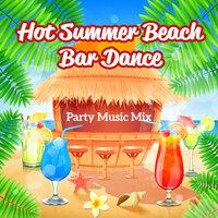 Hot Summer Beach Bar Dance Party Music Mix