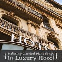Relaxing Classical Piano Songs in Luxury Hotel