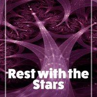 Rest with the Stars - Clear Sky, Moonlight, Good Nap, Lull, Head on Pillow
