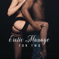Erotic Massage for Two: Kamasutra Music at Night, Sensual Chillout for Deep Relaxation, Erotic Games, 15 Sex Songs