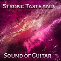 Strong Taste and Sound of Guitar - Awakening Force, Night Club, New York Streets, Great Music