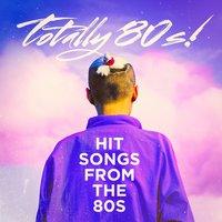 Totally 80s! - Hit Songs from the 80s