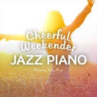 Cheerful Weekender - Jazz Piano