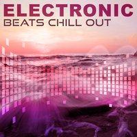 Electronic Beats Chill Out – Big Chillout, Summer Chill, Beach Party, Holidays Music, Ibiza Lounge