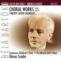 Bartók: Choral Works, Vol. 2