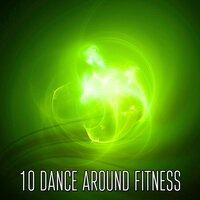 10 Dance Around Fitness