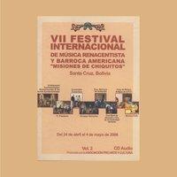 VII Festival de Música Barroca "Misiones de Chiquitos" Vol. 2