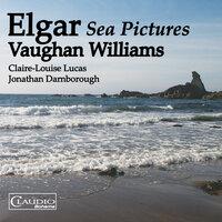 Elgar & Vaughan Williams: Sea Pictures