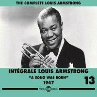 The Complete Louis Armstrong, Vol. 13: Intégrale 1947, A Song Was Born