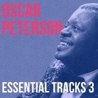 Oscar Peterson, Essential Tracks, Vol. 3